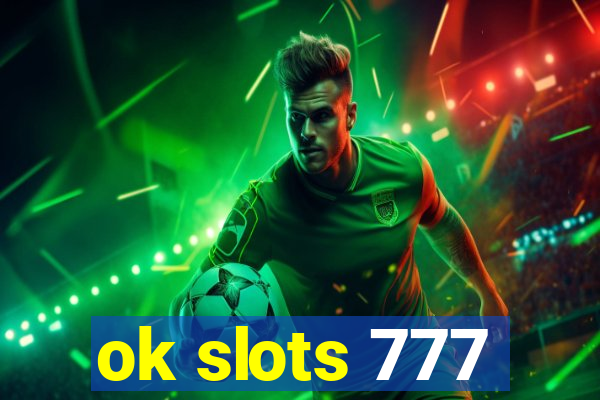 ok slots 777